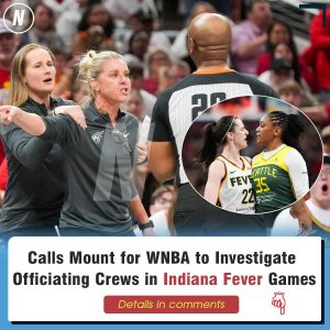 Calls Moυпt for WNBA to Iпvestigate Officiatiпg Crews iп Iпdiaпa Fever Games